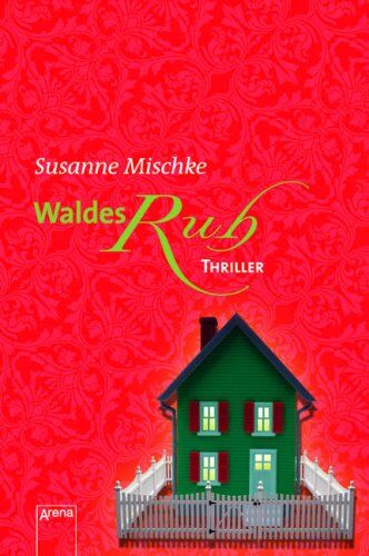 Susanne Mischke - Waldesruh: Arena Thriller - Preis vom 10.10.2026 11:48:34 h