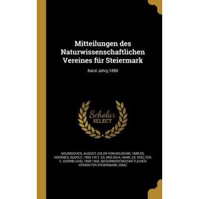 Mitteilungen des Naturwissenschaftlichen Vereines für Steiermark; Band Jahrg.1880, Gebundene Ausgabe von , Creative Media Partners, LLC,