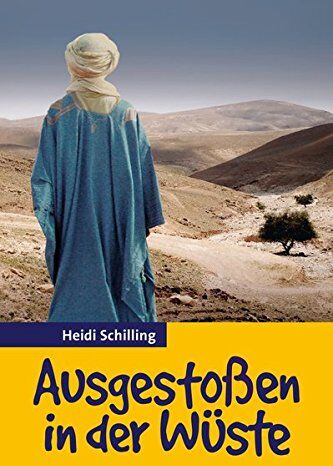Heidi Schilling - Ausgestoßen in der Wüste - Preis vom 02.10.2026 23:42:20 h