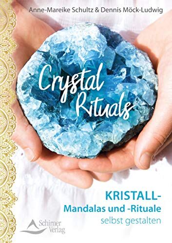 Anne-Mareike Schultz - Crystal Rituals: Kristall-Mandalas und -Rituale selbst gestalten - Preis vom 10.10.2026 11:48:34 h