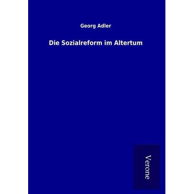 Die Sozialreform im Altertum, Gebundene Ausgabe von Georg Adler, BoD - Books on Demand