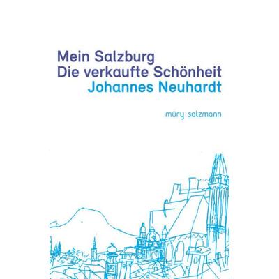 Mein Salzburg, Paperback von Johannes Neuhardt, Muery Salzmann, 978-3-99014-203-5