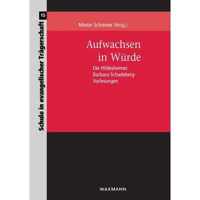 Aufwachsen in Würde, Taschenbuch von Martin Schreiner, Waxmann Verlag GmbH, 978-3-8309-2678-8