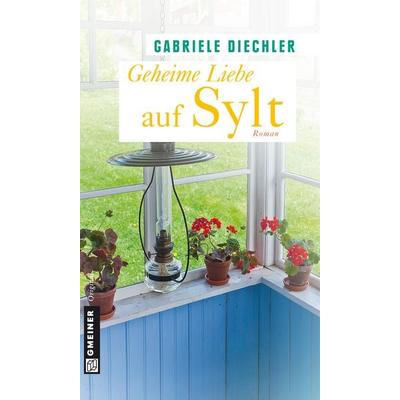 Geheime Liebe auf Sylt, Taschenbuch von Gabriele Diechler, Gmeiner-Verlag