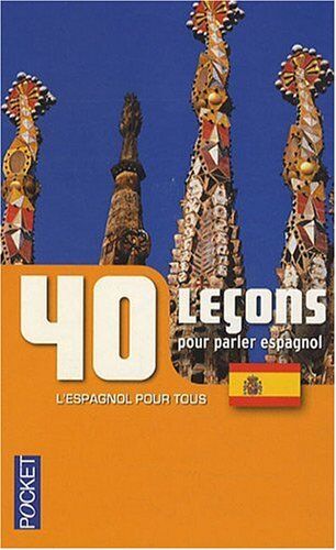 Pierre Gerboin - 40 leçons pour parler espagnol : la méthode simple et efficace pour avoir des bases solides ! - Preis vom 30.09.2026 09:01:18 h