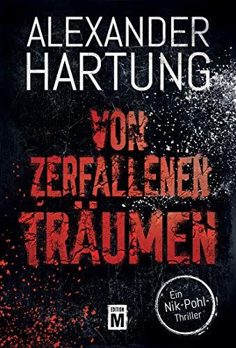 Alexander Hartung - Von zerfallenen Träumen (Ein Nik-Pohl-Thriller, Band 3) - Preis vom 02.10.2026 23:42:20 h
