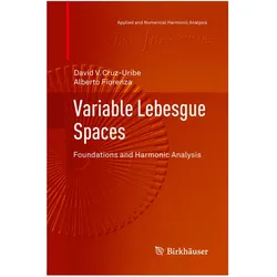 Variable Lebesgue Spaces, Fachbücher von Alberto Fiorenza, David V Cruz-Uribe