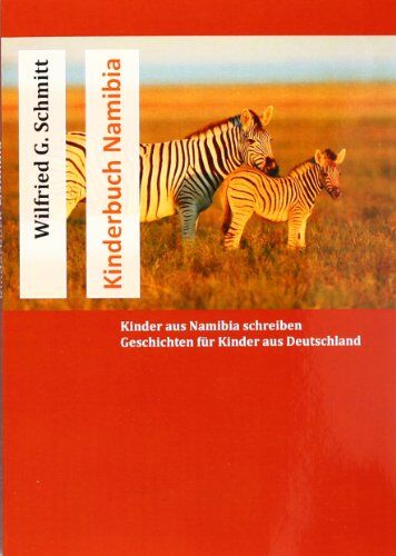 Schmitt, Wilfried G. - Kinderbuch Namibia - Preis vom 09.10.2026 07:28:09 h
