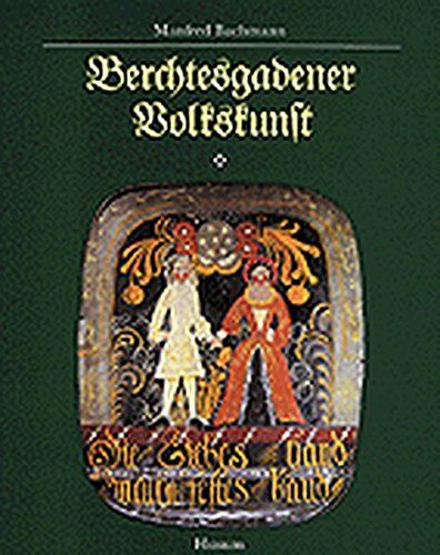 Manfred Bachmann - Berchtesgadener Volkskunst: Geschichte - Tradition - Gegenwart - Preis vom 30.09.2026 22:30:23 h