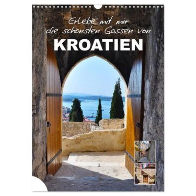 Erlebe mit mir die schönsten Gassen von Kroatien (Wandkalender 2026 DIN A3 hoch), CALVENDO Monatskalender