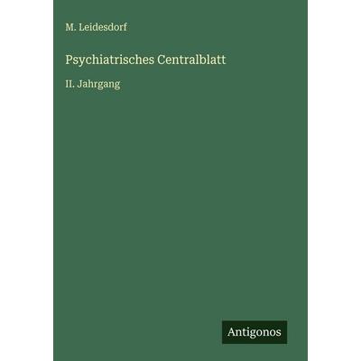Psychiatrisches Centralblatt, Gebundene Ausgabe von M. Leidesdorf, Antigonos Verlag, 978-3-386-43028-9