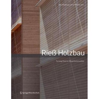 Riess Wood³. Modulare Holzbausysteme, Gebundene Ausgabe von Hubert Riess,Otto Kapfinger,Ulrich Wieler, Springer-Verlag KG, 978-3-211-32771-5