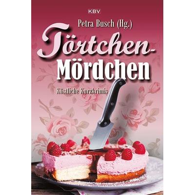 Törtchen-Mördchen, Taschenbuch von Momo Evers,Mischa Bach,Petra Plaum,Ulrike Bliefert,Ralf Kramp, KBV, 978-3-95441-260-0