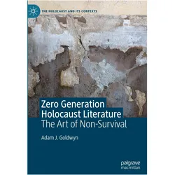 Zero Generation Holocaust Literature, Fachbücher von Adam J. Goldwyn