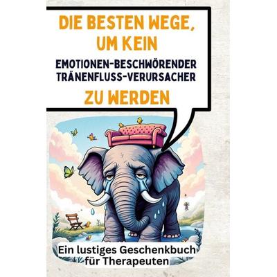 Die besten Wege, um kein emotionenbeschwörender Tränenfluss-Verursacher zu werden, Gebundene Ausgabe von Linus Lange, BoD - Books on Demand,
