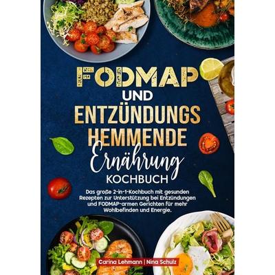 Fodmap und Entzündungshemmende Ernährung Kochbuch, Taschenbuch von Carina Lehmann,Nina Schulz, Tredition, 978-3-384-68602-2