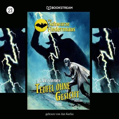 Die Schwarze Fledermaus, Folge 21: Teufel ohne Gesicht - G. W. Jones, Audio, 9783991403579