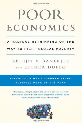 Abhijit Banerjee - Poor Economics: A Radical Rethinking of the Way to Fight Global Poverty - Preis vom 06.10.2026 07:26:00 h