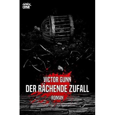 DER RÄCHENDE ZUFALL, Taschenbuch von Victor Gunn, Epubli, 978-3-7531-0709-7