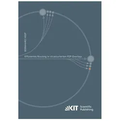 Effizientes Routing in strukturierten P2P Overlays, Fachbücher von Bernhard Heep