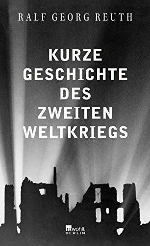 Reuth, Ralf Georg - Kurze Geschichte des Zweiten Weltkriegs - Preis vom 30.09.2026 22:30:23 h