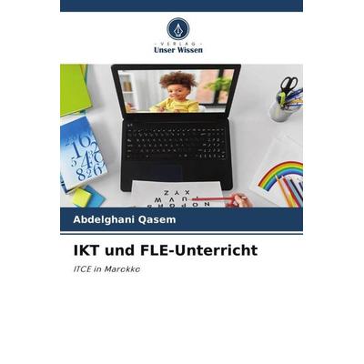 IKT und FLE-Unterricht, Taschenbuch von Abdelghani Qasem, Verlag Unser Wissen, 978-620-5-10108-7