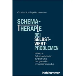 Schematherapie bei Selbstwertproblemen, Fachbücher von Angelika Neumann, Christian Kus
