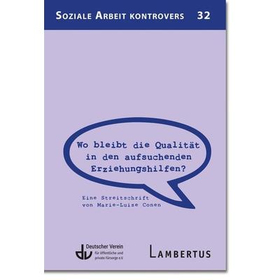 Wo bleibt die Qualität in den aufsuchenden Erziehungshilfen?, Taschenbuch von Marie-Luise Conen, Lambertus, 978-3-7841-3677-6