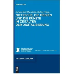 Nietzsche, die Medien und die Künste im Zeitalter der Digitalisierung, Fachbücher von Renate Reschke, Knut Ebeling