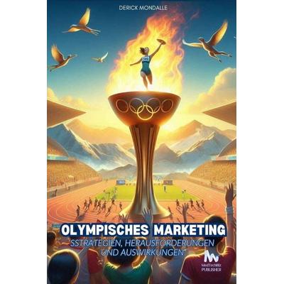 Olympisches Marketing, Taschenbuch von Derick Mondalle, Independently Published