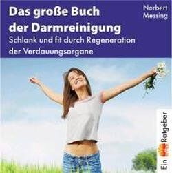 Norbert Messing - Das große Buch der Darmreinigung. Schlank und fit durch Regeneration der Verdauungsorgane. Selbsthilfe leicht gemacht! - Preis vom 10.10.2026 11:48:34 h