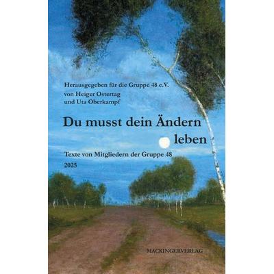 Du musst dein Ändern leben, Taschenbuch von , Mackingerverlag