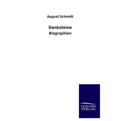 Denksteine, Taschenbuch von August Schmidt, Salzwasser, 978-3-8460-3644-0