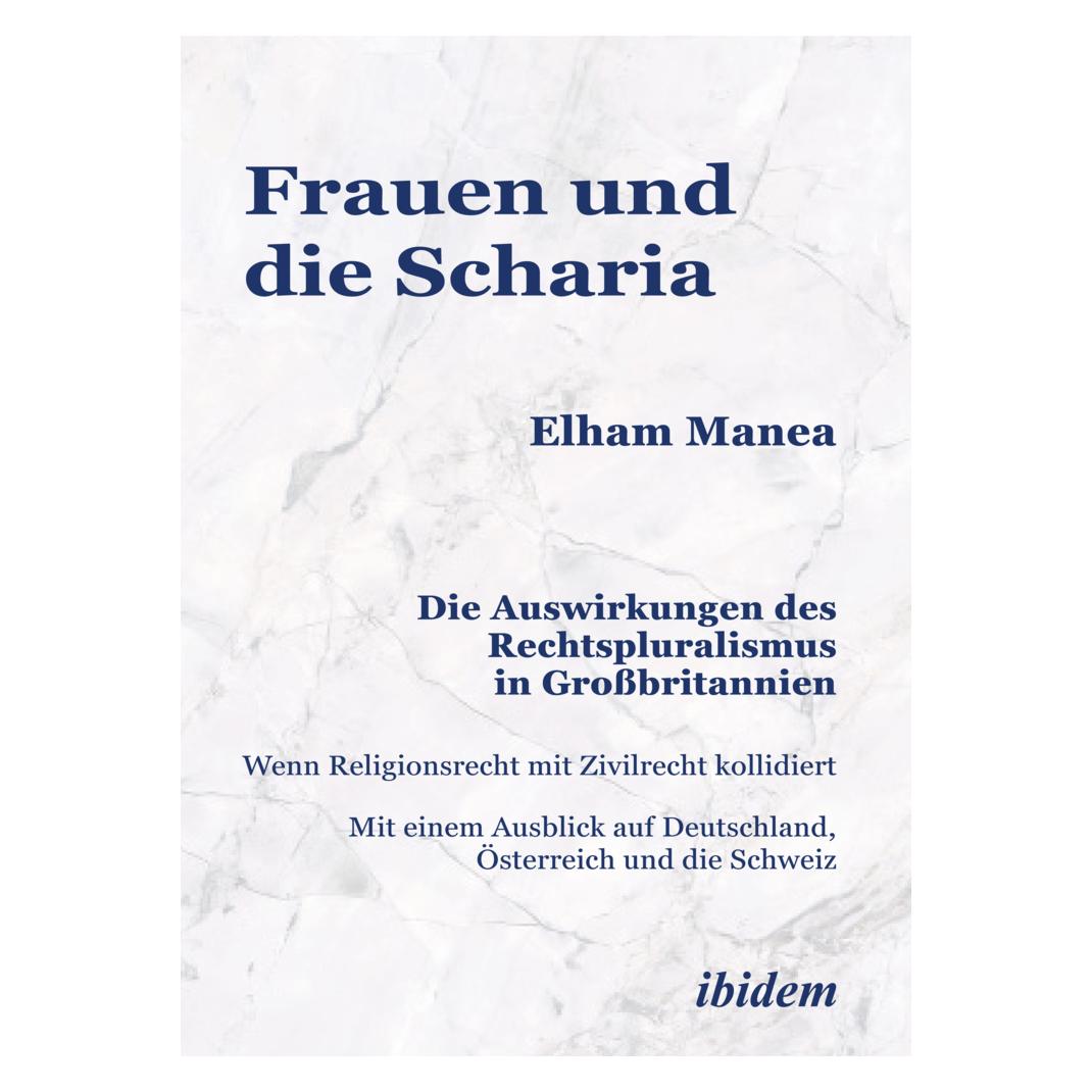ibidem Frauen und die Scharia: Die Auswirkungen des Rechtspluralismus in Grossbritannien (Deutsch, Softcover, Elham Manea) (56836804)