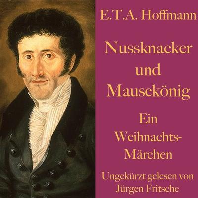 E. T. A. Hoffmann: Nussknacker und Mausekönig - E.T.A. Hoffmann, Audio, 9783955975296