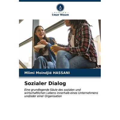 Sozialer Dialog, Taschenbuch von Mlimi Moindjié HASSANI, Verlag Unser Wissen, 978-620-6-61333-6