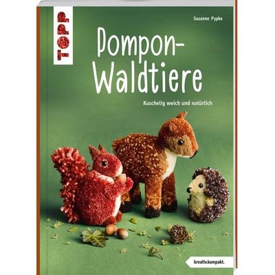 Pompon-Waldtiere (kreativ.kompakt.) Kuschelig weich und natürlich, Taschenbuch von Susanne Pypke, Frechverlag GmbH, 978-3-7358-5028-7