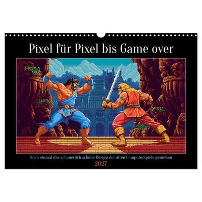 Pixel für Pixel bis Game over (Wandkalender 2027 DIN A3 quer), CALVENDO Monatskalender