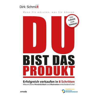 Schmidt, D: DU bist das Produkt, Taschenbuch von Dirk Schmidt, Dirk Vorträge, 978-3-9817512-0-8