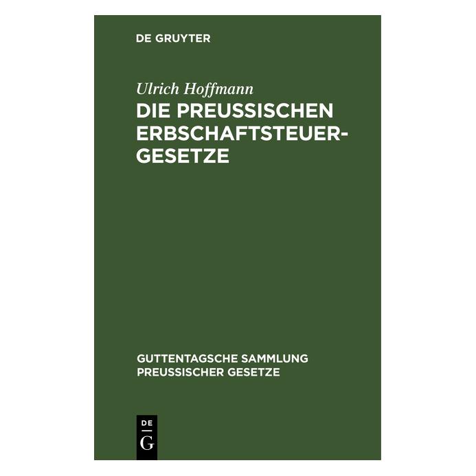 De Gruyter Hoffmann:Die preuÃischen Erbschaftsteue (Deutsch, Hardcover, Ulrich Hoffmann) (67776895)
