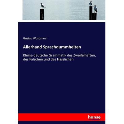 Allerhand Sprachdummheiten, Taschenbuch von Gustav Wustmann, Hansebooks, 978-3-7436-5083-1