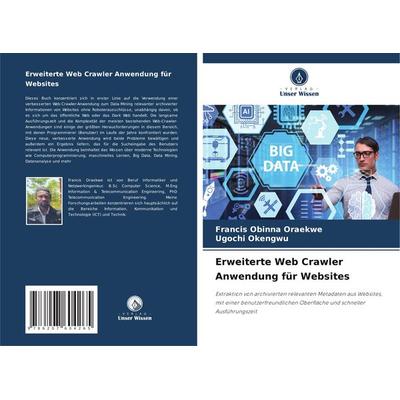 Erweiterte Web Crawler Anwendung für Websites, Taschenbuch von Francis Obinna Oraekwe,Ugochi Okengwu, Verlag Unser Wissen, 978-620-7-60426-5