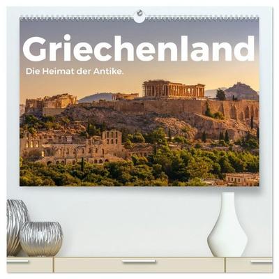 Griechenland - Die Heimat der Antike. (hochwertiger Premium Wandkalender 2027 DIN A2 quer), Kunstdruck in Hochglanz