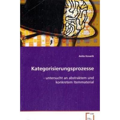 Kovarik Anita: Kategorisierungsprozesse, Taschenbuch von Anita Kovarik, VDM, 978-3-639-07553-3