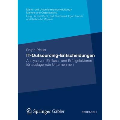 IT-Outsourcing-Entscheidungen, Taschenbuch von Ralph Pfaller, Springer Fachmedien Wiesbaden GmbH, 978-3-658-00714-0