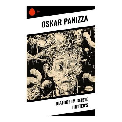 Dialoge im Geiste Hutten's; Taschenbuch von Oskar Panizza, Sharp Ink, 978-80-283-4636-2