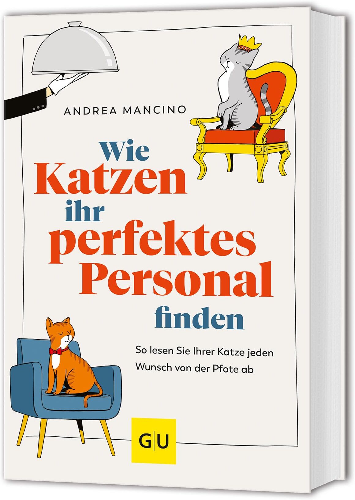 Andrea Mancino - Wie Katzen ihr perfektes Personal finden: So lesen Sie Ihrer Katze jeden Wunsch von der Pfote ab (GU Mensch-Katze-Beziehung) - Preis vom 09.10.2026 07:28:09 h