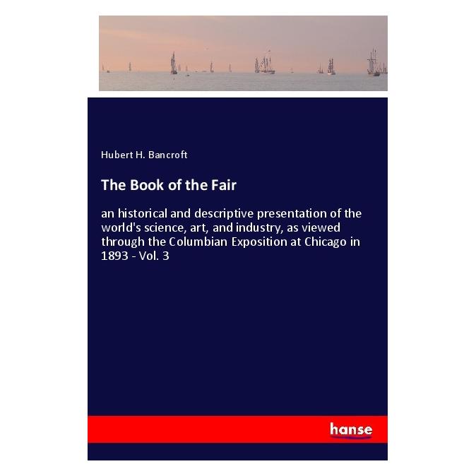 Hansebooks The Book of the Fair (Englisch, Softcover, Hubert H Bancroft) (57134275)