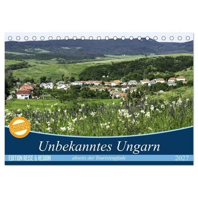Unbekanntes Ungarn abseits der Touristenpfade (Tischkalender 2027 DIN A5 quer), CALVENDO Monatskalender