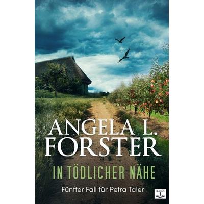 Alte Land-Krimi / IN TÖDLICHER NÄHE, Taschenbuch von Angela L. Forster, Epubli, 978-3-8190-7541-4
